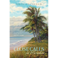 Close Calls In Paradise - Paperback
