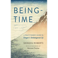 Being-Time: A Practitioner's Guide to Dogen's Shobogenzo Uji - Paperback