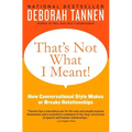 That's Not What I Meant!: How Conversational Style Makes or Breaks Relationships - Paperback