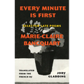 Every Minute Is First: Selected Late Poems - Paperback