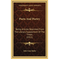 Poets And Poetry: Being Articles Reprinted From The Literary Supplement Of The Times (1911)