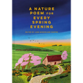 A Nature Poem for Every Spring Evening - Hardcover