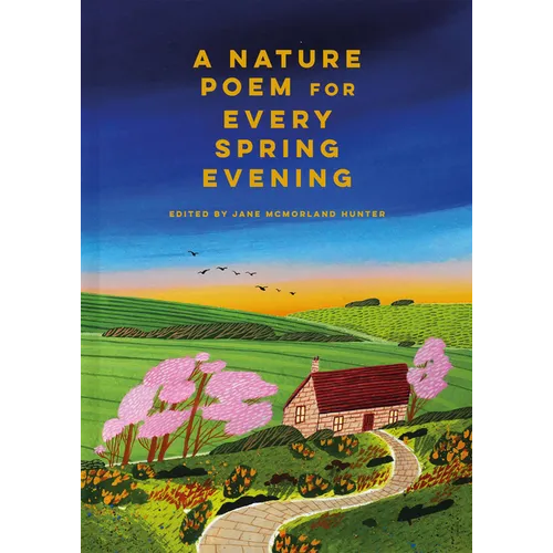 A Nature Poem for Every Spring Evening - Hardcover