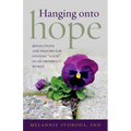 Hanging Onto Hope: Reflections and Prayers for Finding "Good" in an Imperfect World - Paperback