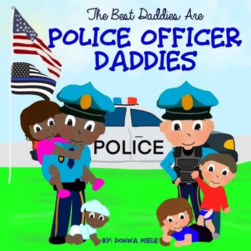 The Best Daddies are Police Officer Daddies - Paperback