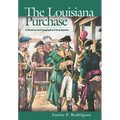 The Louisiana Purchase: A Historical and Geographical Encyclopedia