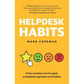 Helpdesk Habits: Become a helpdesk superhero and make yourself indispensable. - Paperback