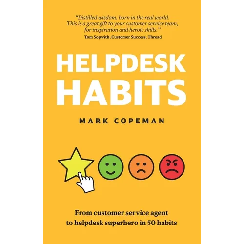 Helpdesk Habits: Become a helpdesk superhero and make yourself indispensable. - Paperback