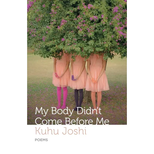 My Body Didn't Come Before Me - Paperback