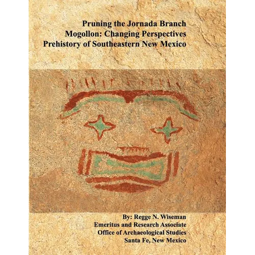 Pruning the Jornada Branch Mogollon: Changing Perspectives - Prehistory of Southeastern New Mexico