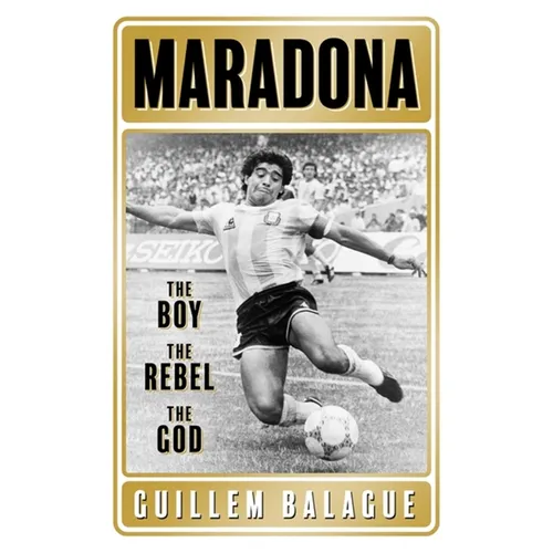 Maradona: The Boy. the Rebel. the God. - Paperback