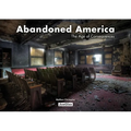 Abandoned America: The Age of Consequences - Hardcover