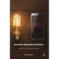 Patentism Replacing Capitalism: A Prediction from Logical Economics - Hardcover
