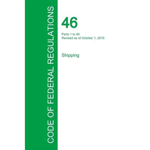 Code of Federal Regulations Title 46, Volume 1, October 1, 2015
