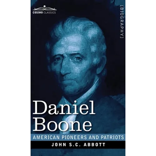 Daniel Boone: The Pioneer of Kentucky