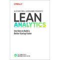 Lean Analytics: Use Data to Build a Better Startup Faster - Paperback