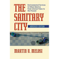 The Sanitary City: Environmental Services in Urban America from Colonial Times to the Present