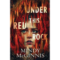 Under This Red Rock - Hardcover