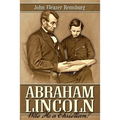 Abraham Lincoln: Was He a Christian?