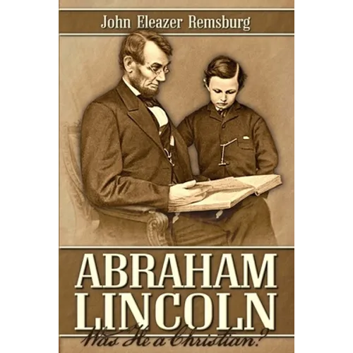 Abraham Lincoln: Was He a Christian?