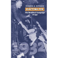 Electing FDR: The New Deal Campaign of 1932