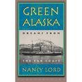 Green Alaska: Dreams from the Far Coast - Paperback