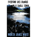 Everyone Dies Famous in a Small Town - Paperback