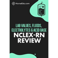 Lab Values, Fluids, Electrolytes, & Acid Base - NCLEX-RN Exam - Paperback
