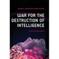 War for the Destruction of Intelligence - Hardcover