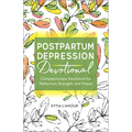 Postpartum Depression Devotional: Compassionate Devotions for Reflection, Strength, and Prayer - Paperback