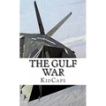 The Gulf War: A History Just For Kids! - Paperback