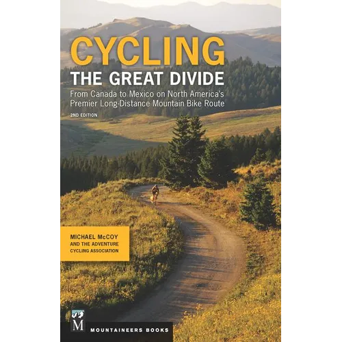 Cycling the Great Divide: From Canada to Mexico on North America's Premier Long-Distance Mountain Bike Route, 2nd Edition - Paperback