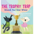 The Trophy Trap: Unleash Your Inner Winner - Hardcover