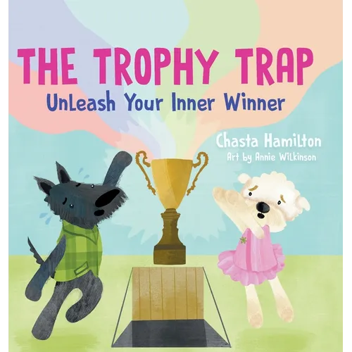 The Trophy Trap: Unleash Your Inner Winner - Hardcover