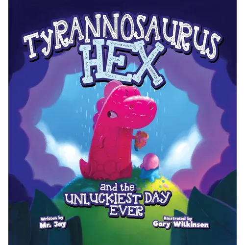 Tyrannosaurus Hex and the Unluckiest Day Ever - Hardcover