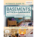 Ultimate Guide to Basements, Attics & Garages, 3rd Revised Edition: Step-By-Step Projects for Adding Space Without Adding on - Paperback