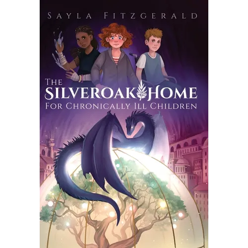 The Silver Oak Home for Chronically Ill Children - Hardcover