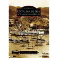Catalina by Sea: A Transportation History