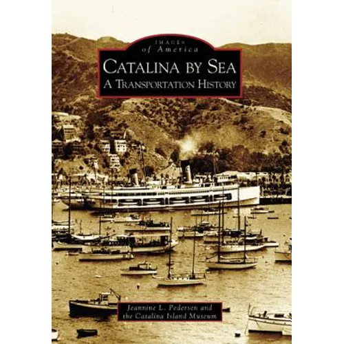 Catalina by Sea: A Transportation History