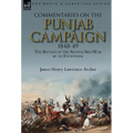 Commentaries on the Punjab Campaign, 1848-49: the Battles of the Second Sikh War by an Eyewitness