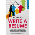 How to Write a Resume: 7 Easy Steps to Master Resume Writing, Curriculum Vitae Design, Resume Templates & CV Writing - Paperback