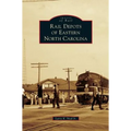 Rail Depots of Eastern North Carolina