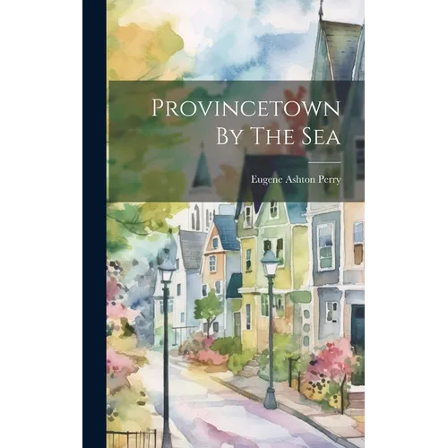 Provincetown By The Sea