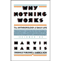 Why Nothing Works: The Anthropology of Daily Life
