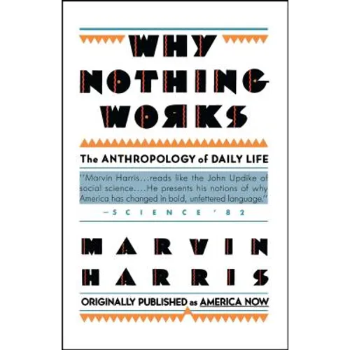 Why Nothing Works: The Anthropology of Daily Life