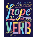 Hope Is a Verb: Six Steps to Radical Optimism When the World Seems Broken - Paperback