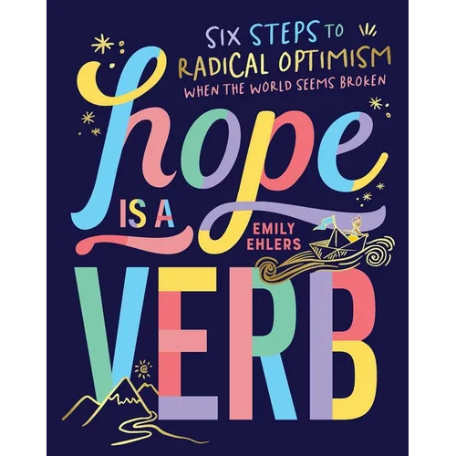 Hope Is a Verb: Six Steps to Radical Optimism When the World Seems Broken - Paperback