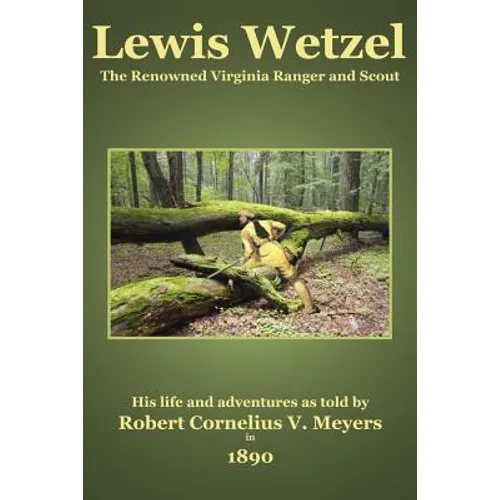 Lewis Wetzel: The Renowned Virginia Ranger and Scout