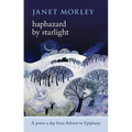 Haphazard by Starlight: A Poem a Day from Advent to Epiphany - Paperback