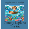 Tommy Explores The Sea - Hardcover